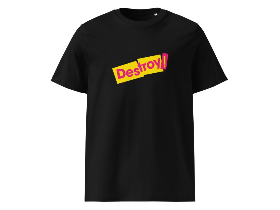 A black organic T-shirt featuring a yellow, jagged-edged graphic on the chest that says Destroy! in bold, red and pink letters—perfect for fans of limited edition clothing and punk apparel. | Shop eco-friendly organic punk apparel by Destroy
