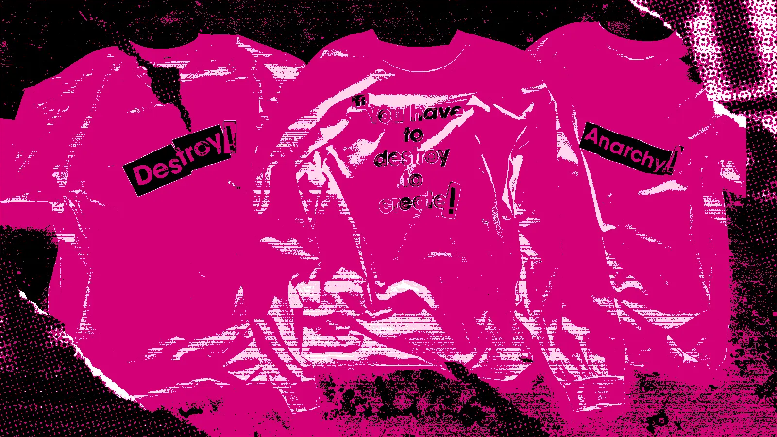 Three long-sleeve shirts with bold text: Destroy!, You have to destroy to create!, and Anarchy! The image has a high-contrast pink and black filter.